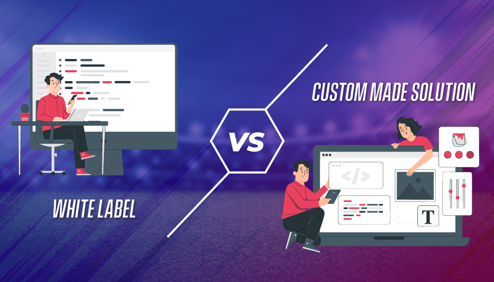 Differences Between White Label and Custom Made Solutions