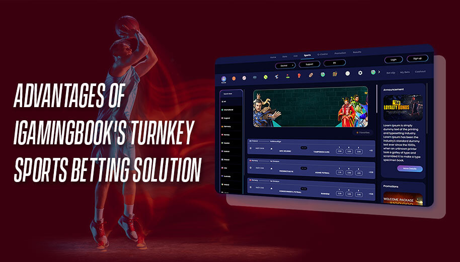 Advantages of iGamingBook’s Turnkey Sports Betting Solution